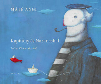 Máté Angi: Kapitány és Narancshal