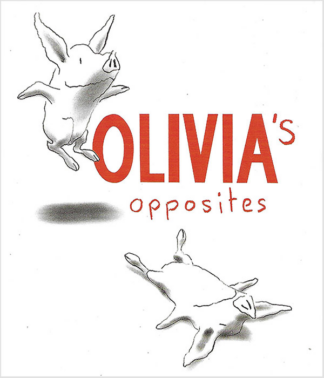 Ian Falconer: Olivia's Opposites