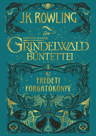 J. K. Rowling: Legendás állatok: Grindelwald bűntettei - Az eredeti forgatókönyv