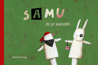 Rofusz Kinga: Samu és az ajándék