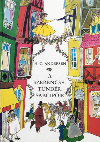 H. C. Andersen: A szerencsetündér sárcipője
