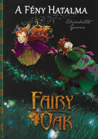 Elisabetta Gnone: Fairy Oak 3 - A fény hatalma