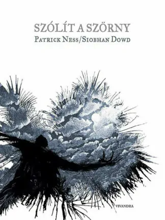 Patrick Ness - Siobhan Dowd: Szólít a szörny