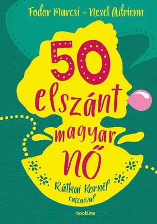 Fodor Marcsi - Neset Adrienn: 50 elszánt magyar nő