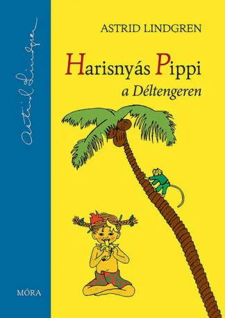 Astrid Lindgren: Harisnyás Pippi a Déltengeren
