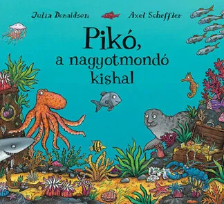 Julia Donaldson: Pikó, a nagyotmondó kishal