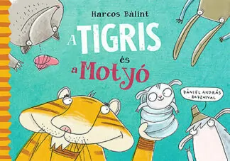 Harcos Bálint: A Tigris és a Motyó