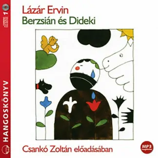 Lázár Ervin: Berzsián és Dideki (Hangoskönyv)