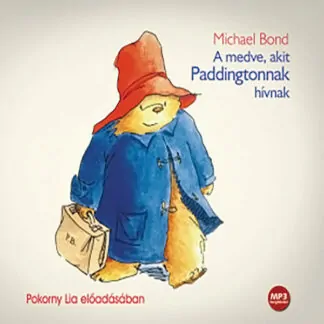 Michael Bond: A medve, akit Paddingtonnak hívnak (Hangoskönyv)