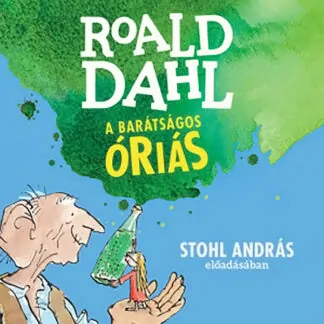 Roald Dahl: A barátságos óriás (Hangoskönyv)