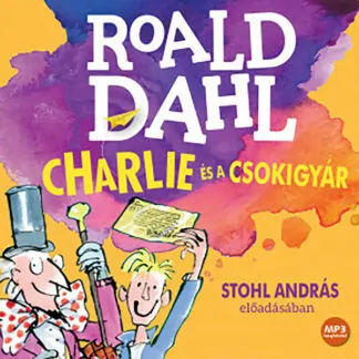 Roald Dahl: Charlie és a csokigyár (Hangoskönyv)