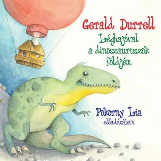 Gerald Durrell: Léghajóval a dinoszauruszok földjén (Hangoskönyv)