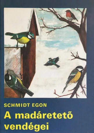 Schmidt Egon: A madáretető vendégei