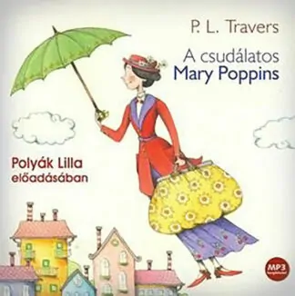 P. L. Travers: A csudálatos Mary Poppins