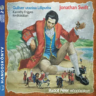 Jonathan Swift: Gulliver utazása Lilliputba (Hangoskönyv)