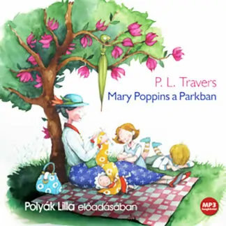P. L. Travers: Mary Poppins a parkban (Hangoskönyv)
