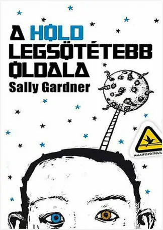 Sally Gardner: A Hold legsötétebb oldala