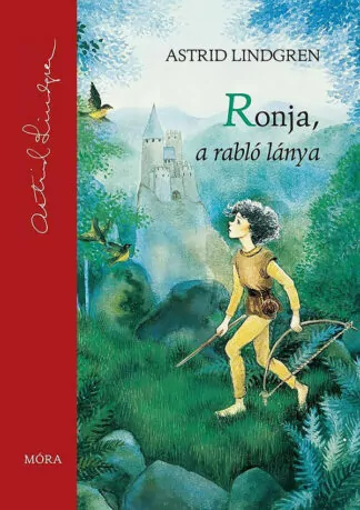 Astrid Lindgren: Ronja, a rabló lánya