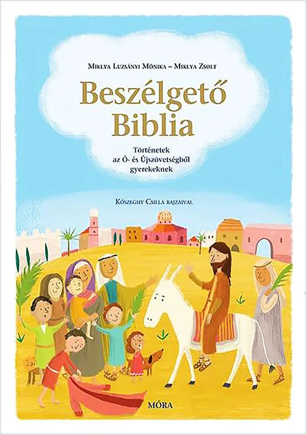 Miklya Luzsányi Mónika - Miklya Zsolt: Beszélgető Biblia