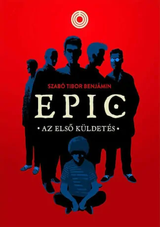 Szabó Tibor Benjámin: EPIC - Az első küldetés