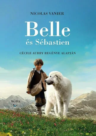 Nicolas Vanier: Belle és Sébastien