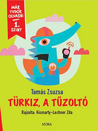 Tamás Zsuzsa: Türkiz, a tűzoltó
