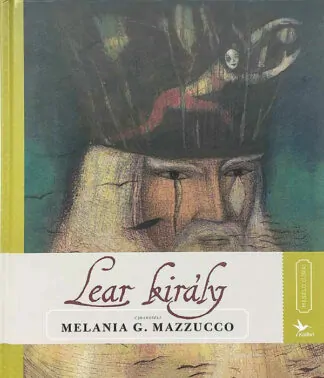 Melania G. Mazzucco: Lear király