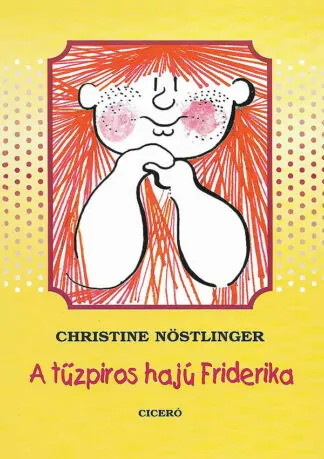 Christine Nöstlinger: A tűzpiros hajú Friderika