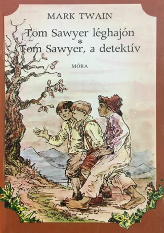 Mark Twain: Tom Sawyer léghajón/Tom Sawyer, a detektív