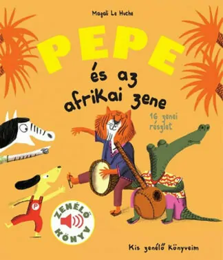 Magalie Le Huche: Pepe és az afrikai zene
