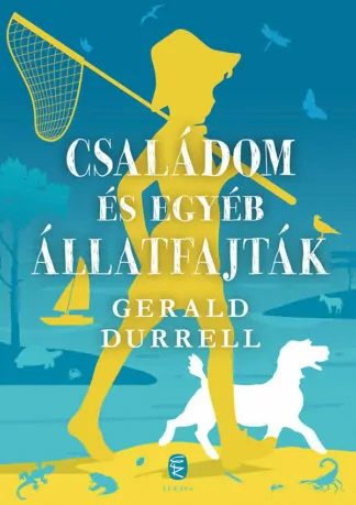 Gerald Durrell: Családom és egyéb állatfajták