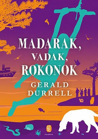 Gerald Durrell: Madarak, vadak, rokonok