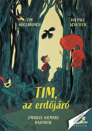 Tim Hogenbosch: Tim, az erdőjáró