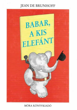 Jean de Brunhoff: Babar, a kis elefánt
