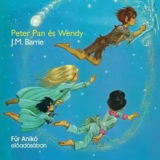 J. M. Barrie: Peter Pan és Wendy (Hangoskönyv)