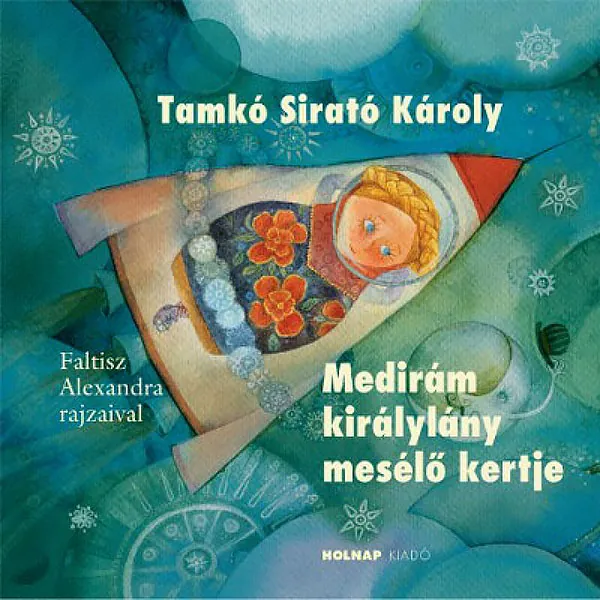 Tamkó Sirató Károly: Medirám királylány mesélő kertje