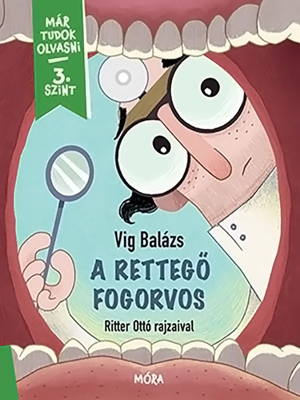 Vig Balázs: Már tudok olvasni! - A rettegő fogorvos
