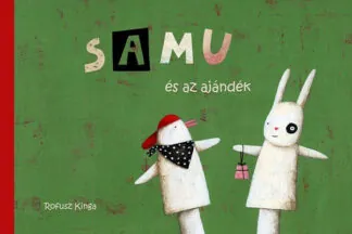 Rofusz Kinga: Samu és az ajándék