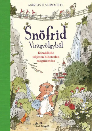 Andreas H. Schmachtl: Snöfrid Virágvölgyből